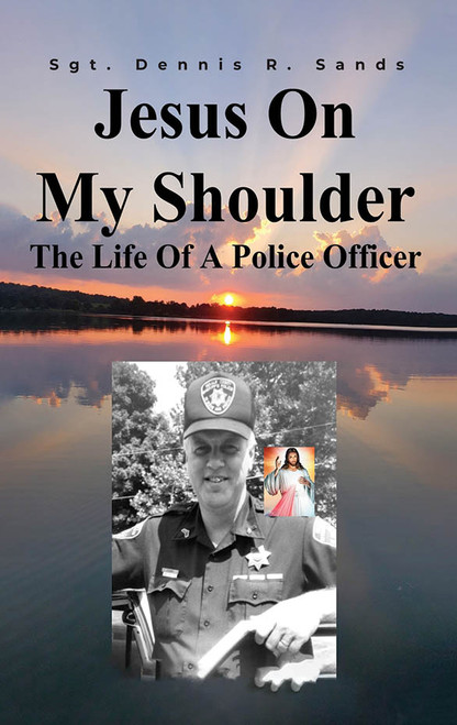 Jesus On My Shoulder: The Life Of A Police Officer - eBook