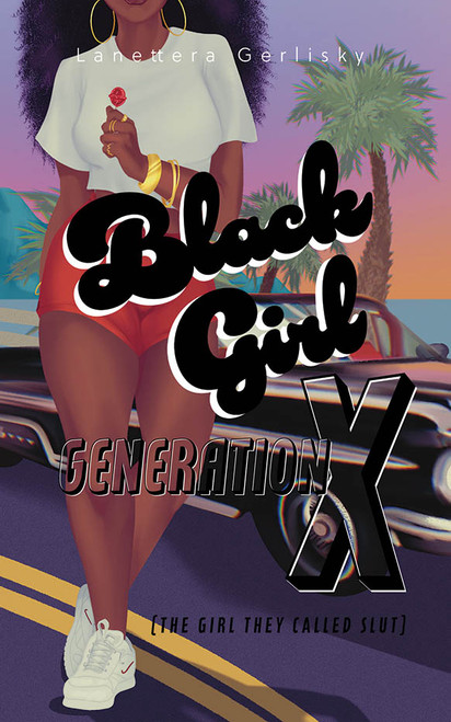 Black Girl Generation X, the girl they called slut - eBook