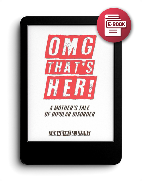 OMG That’s Her!: A Mother’s Tale of Bipolar Disorder - eBook