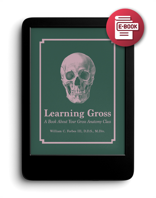 Learning Gross: A Book About Your Gross Anatomy Class - eBook