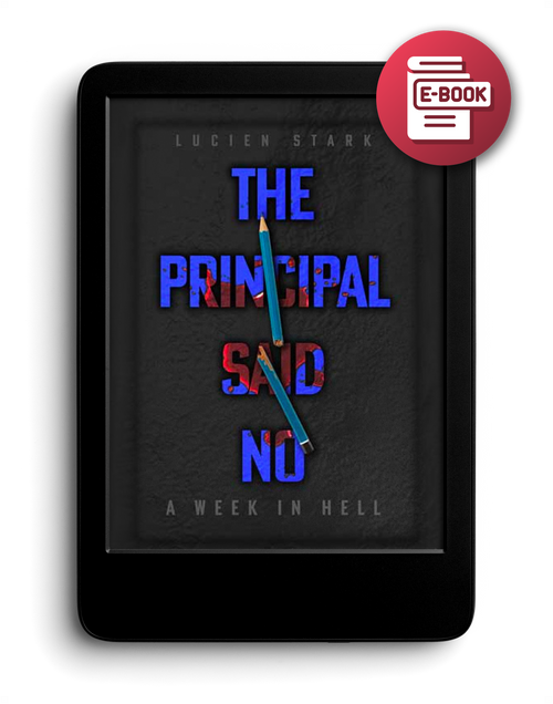 The Principal Said No: A Week in Hell - eBook