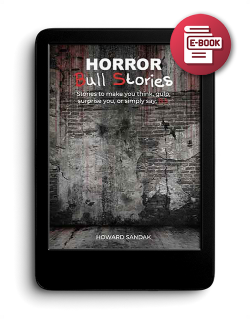 Horror Bull Stories: Stories to make you think, gulp, surprise you, or simply say, B.S. - eBook