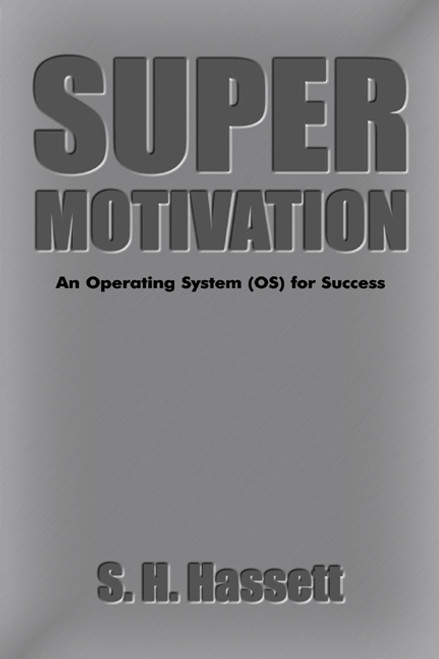 Super Motivation: An Operating System (OS) for Success