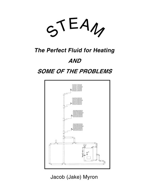 Steam: The Perfect Fluid for Heating and Some of the Problems