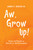 Aw, Grow Up!