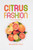 Citrus Fashion: Collected Poetry 