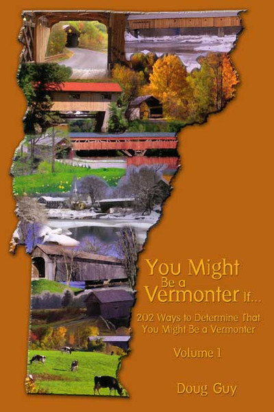 You Might Be a Vermonter If...202 Ways to Determine That You Might Be a Vermonter: Volume I