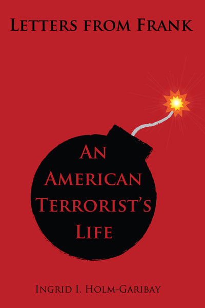 Letters from Frank: An American Terrorist's Life