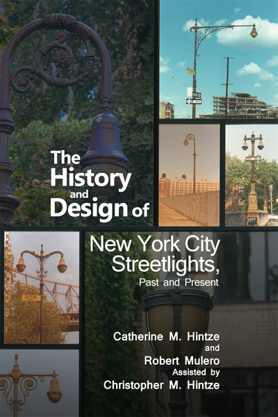 The History and Design of New York City Streetlights, Past and Present - eBook