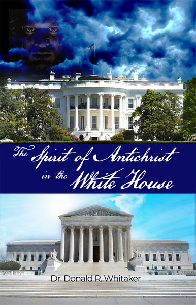 The Spirit of Antichrist in the White House -eBook
