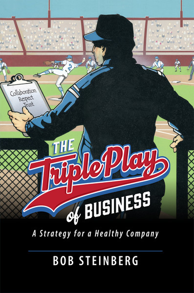 The Triple Play of Business: A Strategy for a Healthy Company - eBook