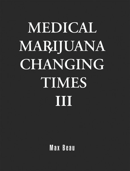 Medical Marijuana Changing Times III (HC)