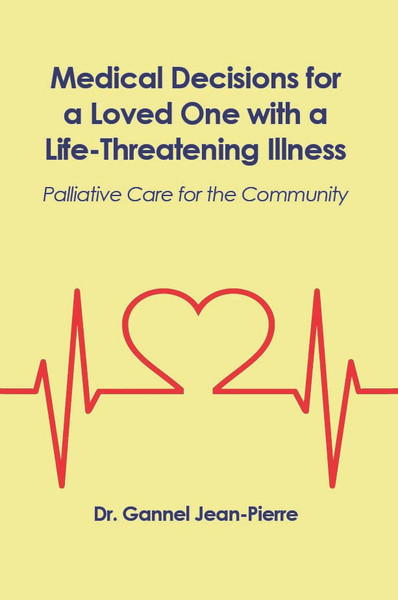 Medical Decisions for a Loved One with a Life-Threatening Illness: Palliative Care for the Community - eBook