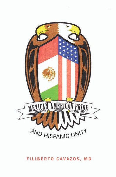 Mexican American Pride: And Hispanic Unity