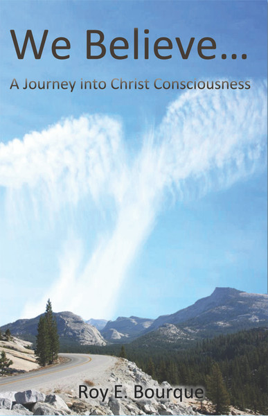 We Believe...: A Journey into Christ Consciousness - eBook