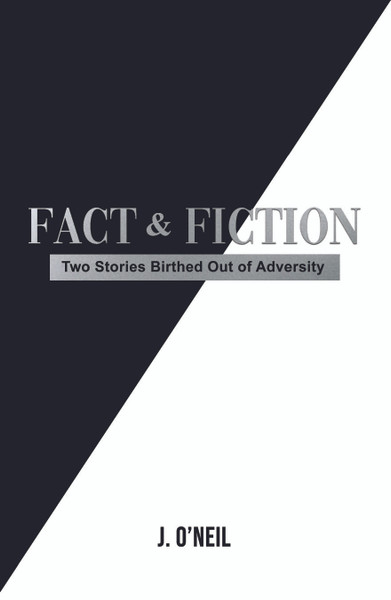 Fact &Fiction: Two Stories Birthed Out of Adversity - eBook