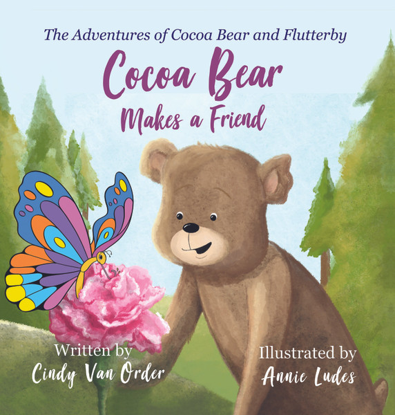Cocoa Bear Makes a Friend: The Adventures of Cocoa Bear and Flutterby - eBook