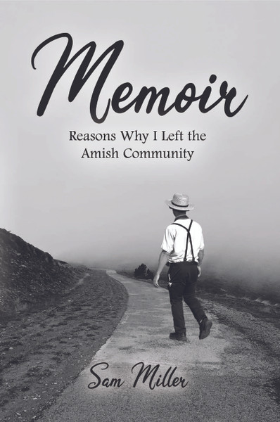 Memoir: Reasons Why I Left the Amish Community - PB