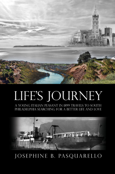 Life's Journey: A Young Italian Peasant in 1899 Travels to South Philadelphia Searching for a Better Life and Love  