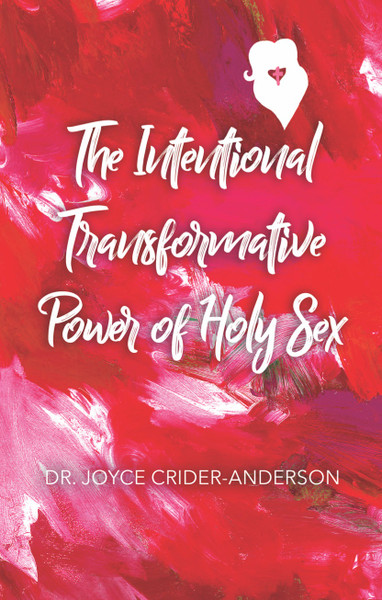 The Intentional Transformative Power of Holy Sex - eBook