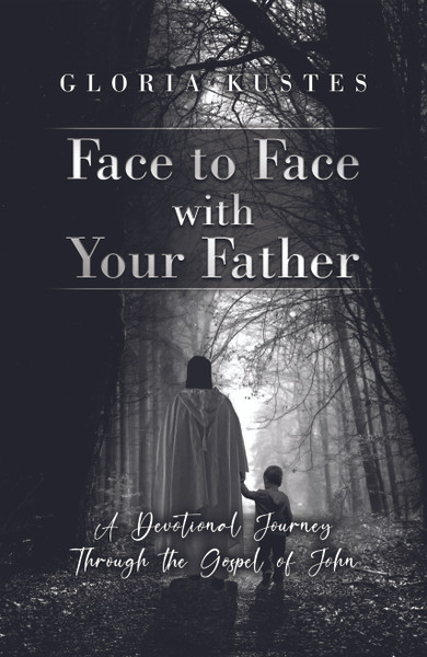 Face to Face with Your Father: A Devotional Journey Through the Gospel of John - eBook