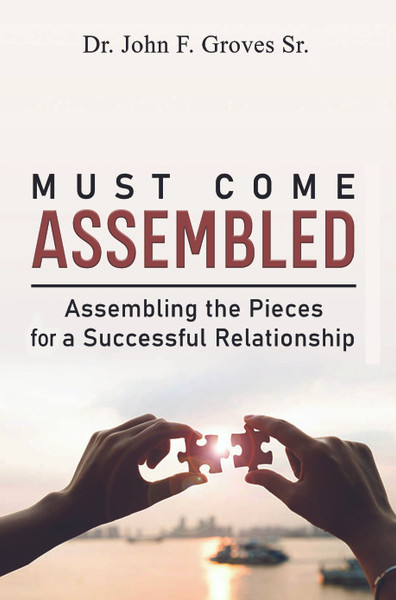 Must Come Assembled: Assembling the Pieces for a Successful Relationship