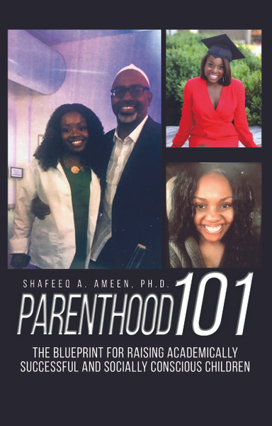 Parenthood 101: The Blueprint for Raising Academically Successful and Socially Conscious Children -eBook