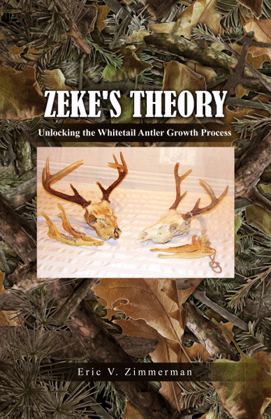 Zeke's Theory: Unlocking the Whitetail Antler Growth Process - eBook