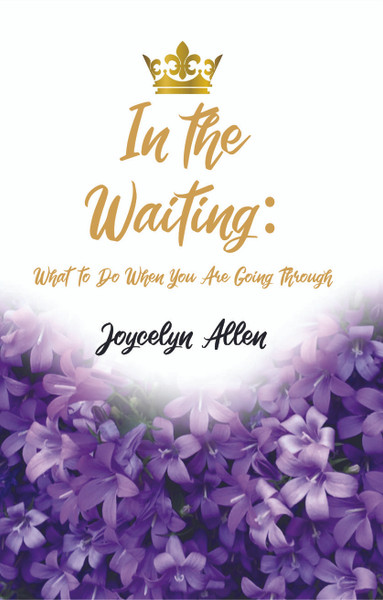 In the Waiting: What to Do When You Are Going Through