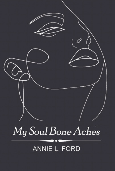 My Soul Bone Aches - eBook