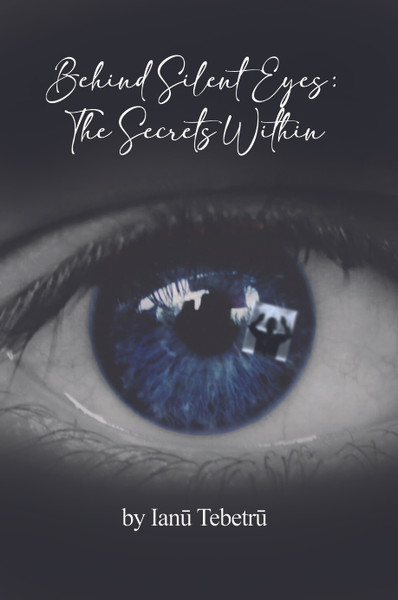 Behind Silent Eyes: The Secrets Within - eBook