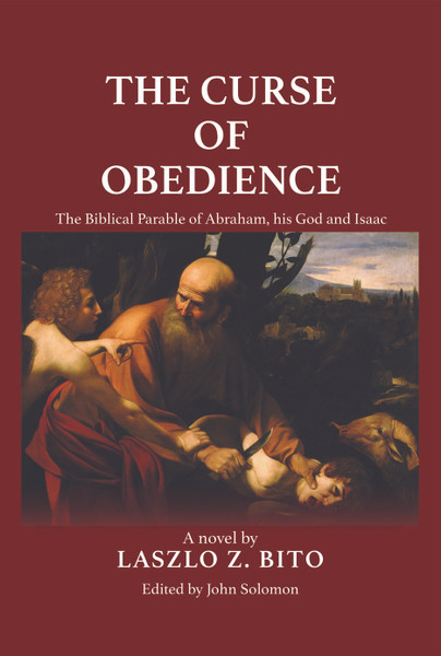 The Curse of Obedience: The Biblical Parable of Abraham, his God and Isaac - eBook