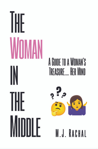The Woman in the Middle: A Man's Guide to a Woman's Treasure. Her Mind - eBook 