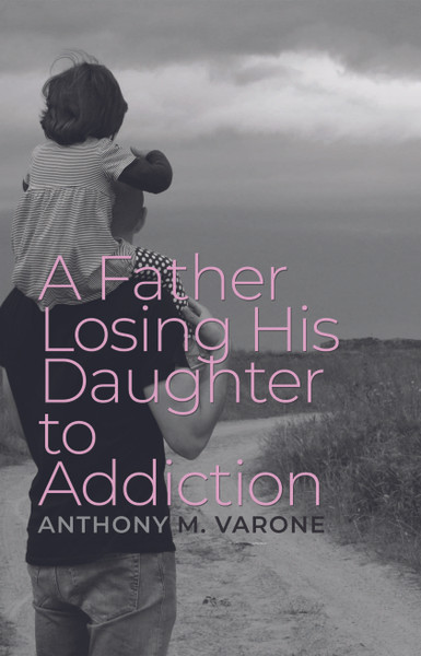 A Father Losing His Daughter to Addiction - eBook