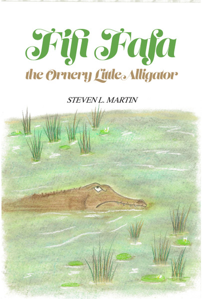 Fifi Fafa the Ornery Little Alligator - eBook