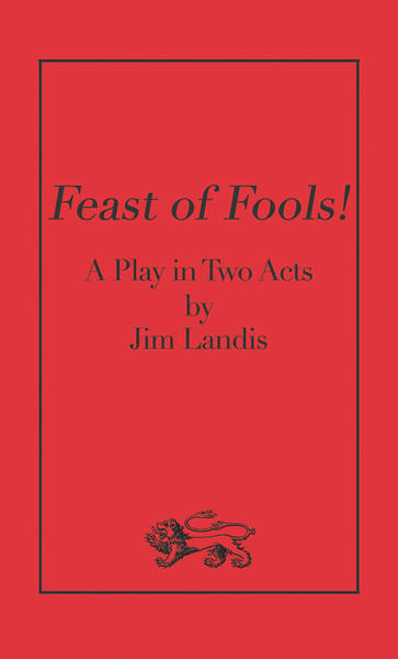 Feast of Fools!: A Play in Two Acts - eBook