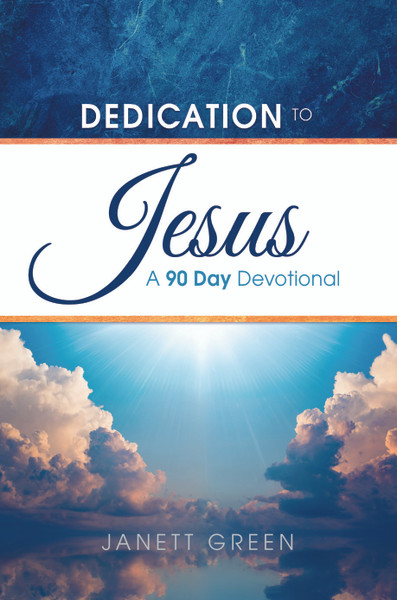 Dedication to Jesus: A 90 Day Devotional - eBook