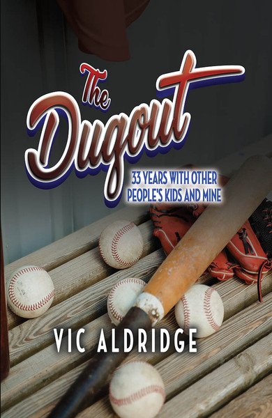 The Dugout: 33 Years With Other People's Kids and Mine