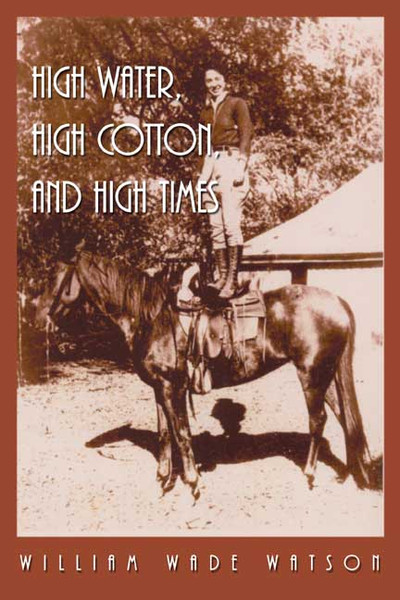 High Water, High Cotton, and High Times