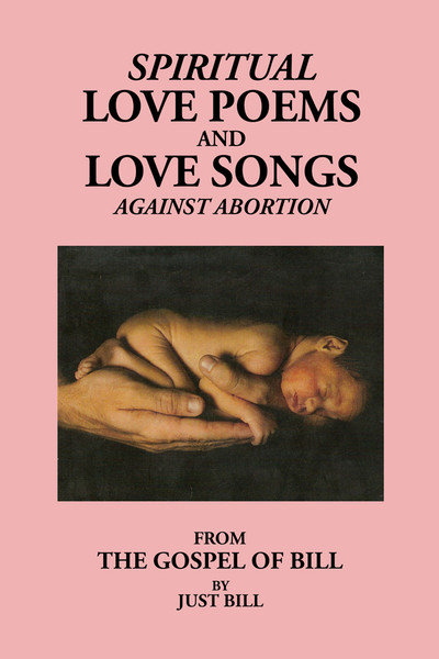 Spiritual Love Poems and Love Songs against Abortion