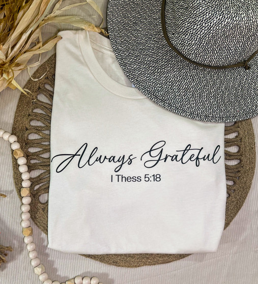 Pre-order: Always Grateful - Script - Bella Canvas T-Shirts