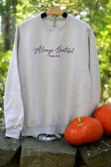 Pre-order: Always Grateful - Script - Jerzeez Crew Neck Sweatshirt