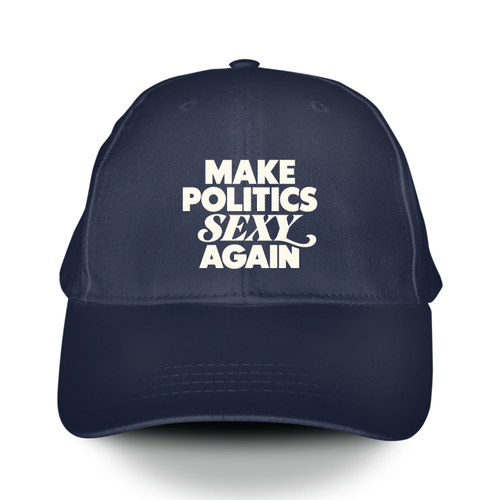 Make Politics Sexy Again (Navy Baseball Cap)