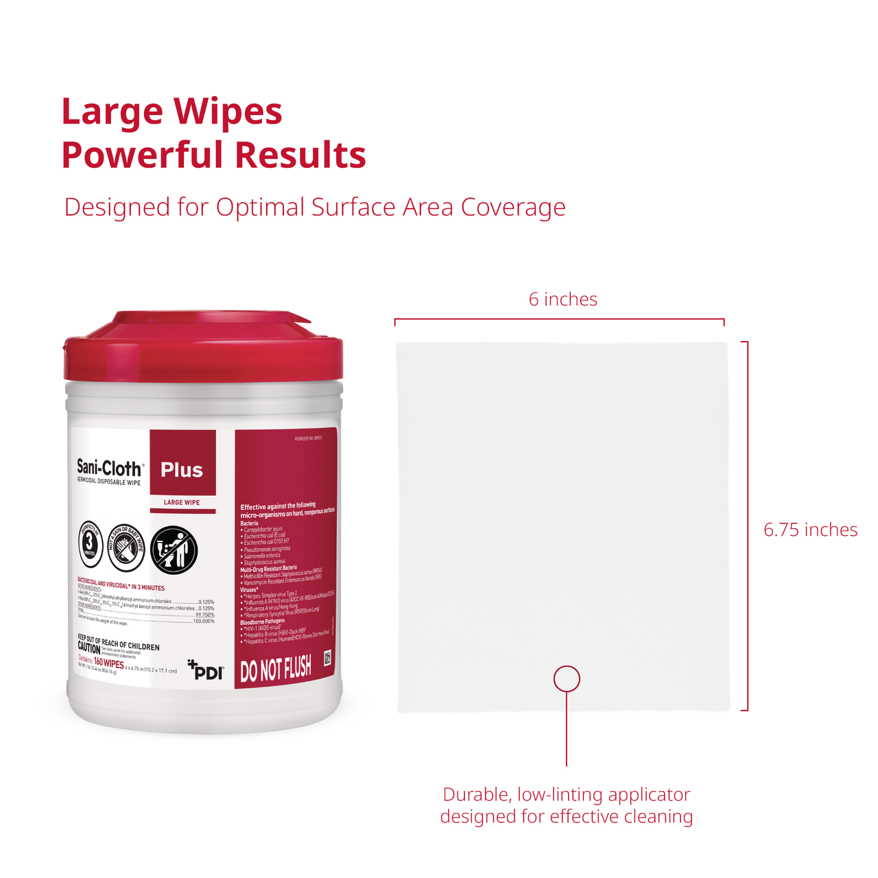 PDI SANI-CLOTH PLUS® GERMICIDAL DISPOSABLE CLOTH Plus Germicidal Disposable Cloth, Large 6" x 6¾", 160/canister, 12 canisters/cs (30 cs/plt) (020370) (US Only) (HAZMAT Fees Apply, cannot ship via Air or to AK, GU, HI, MP, PR, VI)