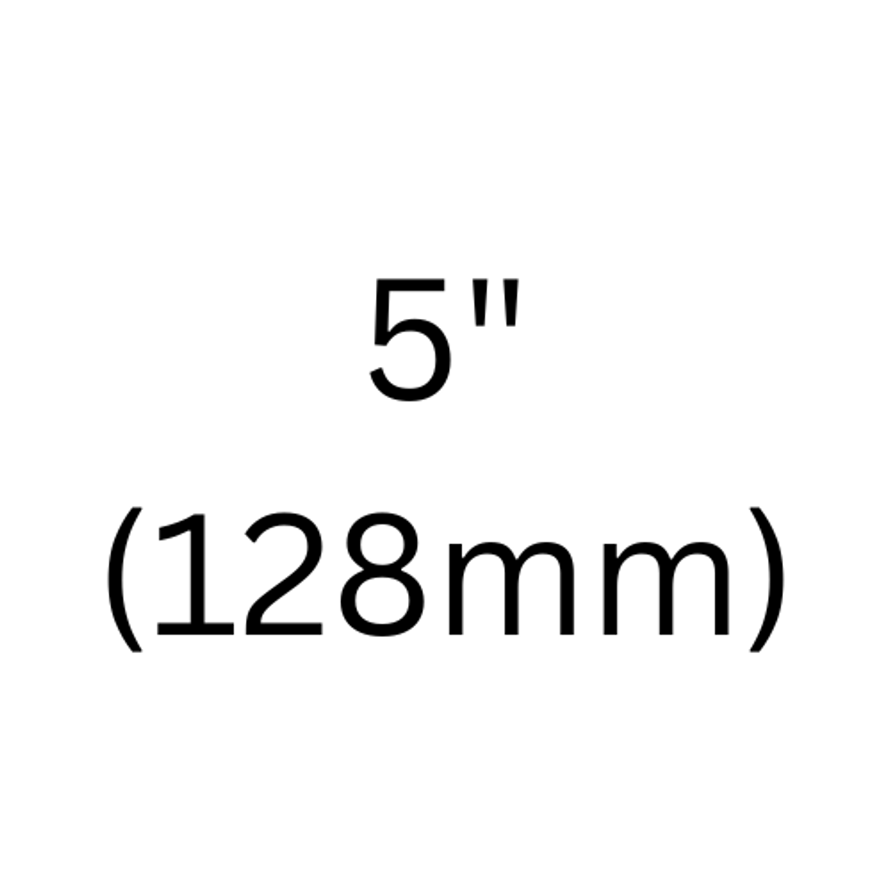 5" (128mm)