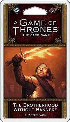 A Game of Thrones LCG 2nd Edition The Brotherhood Without Banners Chapter Pack