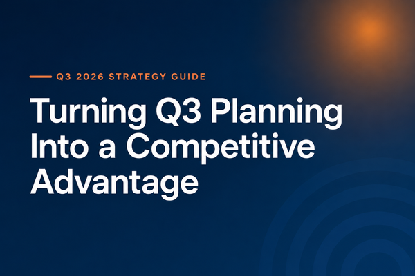 Turning Q3 Planning Into a Competitive Advantage