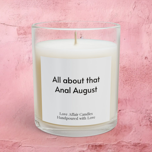 Love Affair Candles All About Anal August Soy Wax Candle