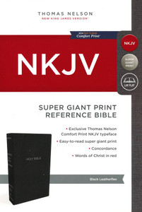 NKJV Comfort Print Reference Bible, Super Giant Print, Leather-Look, Black NKJV Comfort Print Reference Bible, Super Giant Print, Leather-Look, Black