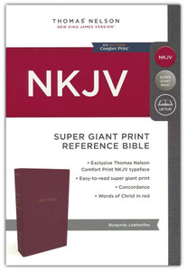 NKJV Comfort Print Reference Bible, Super Giant Print, Leather-Look, Burgundy NKJV Comfort Print Reference Bible, Super Giant Print, Leather-Look, Burgundy